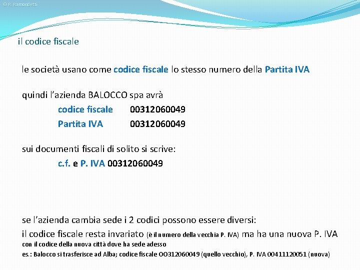 © R. Ramondetti il codice fiscale le società usano come codice fiscale lo stesso