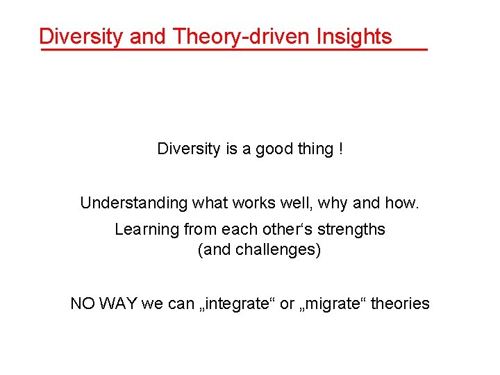Diversity and Theory-driven Insights Diversity is a good thing ! Understanding what works well, Diversity and Theory-driven Insights Diversity is a good thing ! Understanding what works well,
