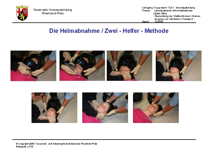 Feuerwehr-Kreisausbildung Rheinland-Pfalz Lehrgang: Truppmann -Teil 1 - Grundausbildung Thema: Lebensrettende Sofortmaßnahmen (Erste Hilfe) -Überprüfung