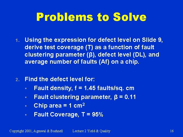 Problems to Solve 1. Using the expression for defect level on Slide 9, derive