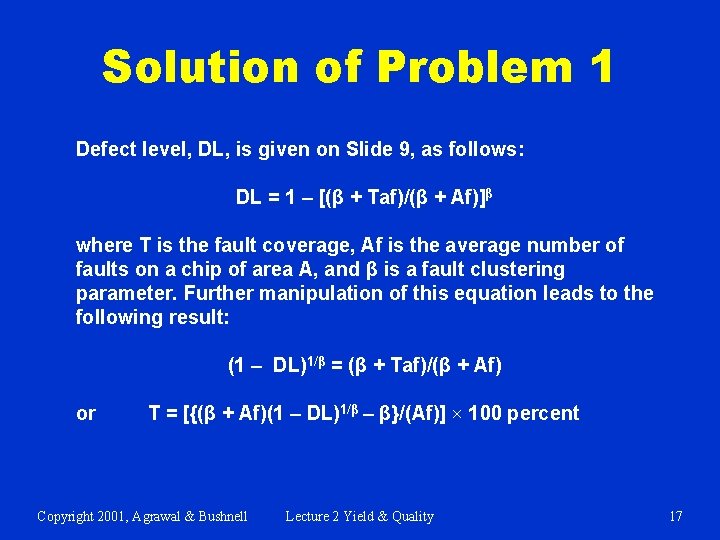 Solution of Problem 1 Defect level, DL, is given on Slide 9, as follows: