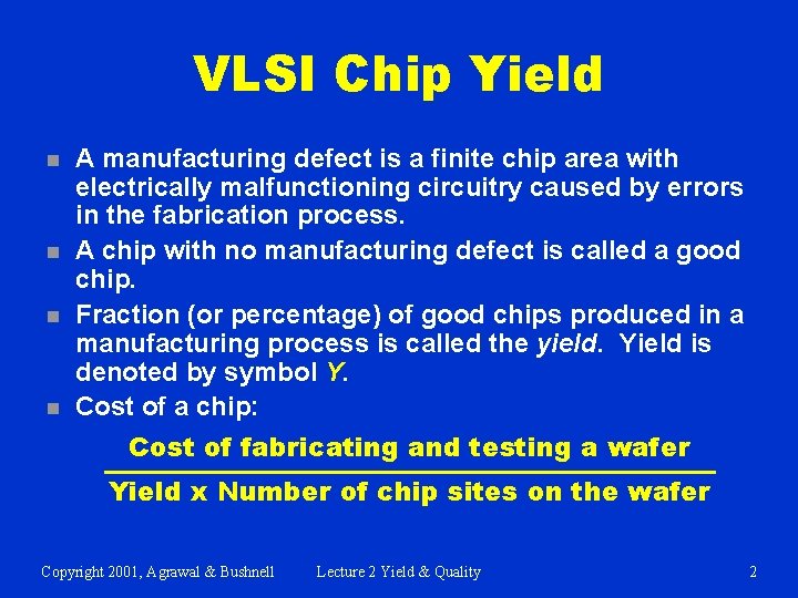 VLSI Chip Yield n n A manufacturing defect is a finite chip area with