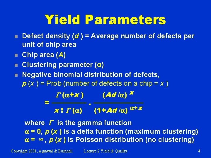 Yield Parameters n n Defect density (d ) = Average number of defects per