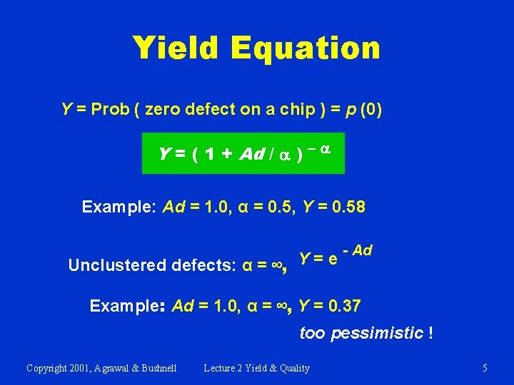 Yield Equation Y = Prob ( zero defect on a chip ) = p