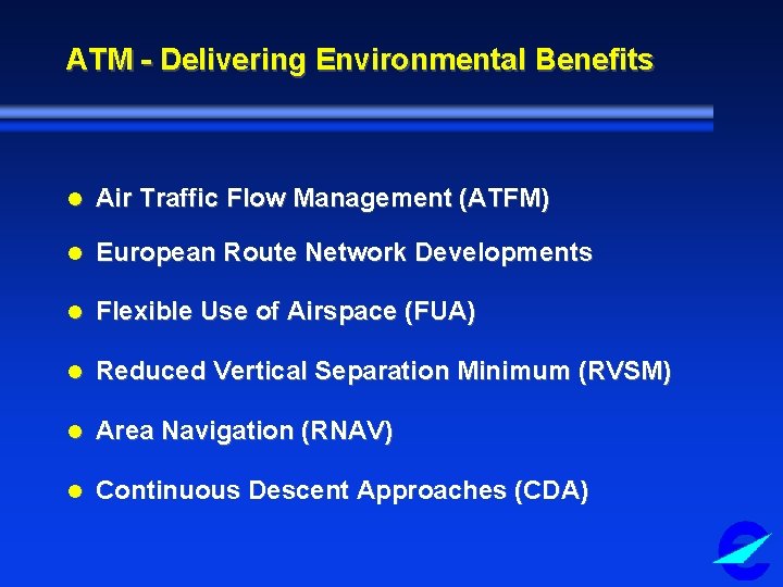 ATM - Delivering Environmental Benefits l Air Traffic Flow Management (ATFM) l European Route