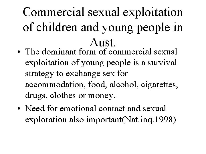 Commercial sexual exploitation of children and young people in Aust. • The dominant form