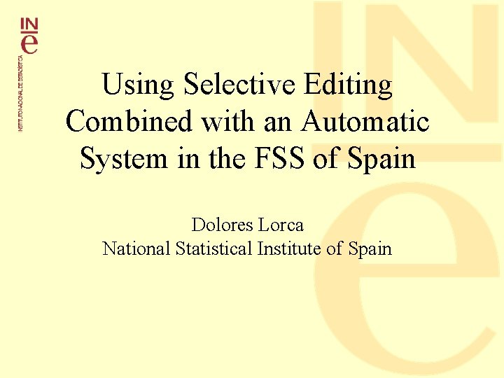 Using Selective Editing Combined with an Automatic System in the FSS of Spain Dolores