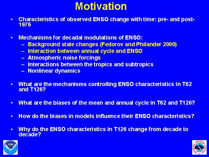 Motivation • Characteristics of observed ENSO change with time: pre- and post 1976 •
