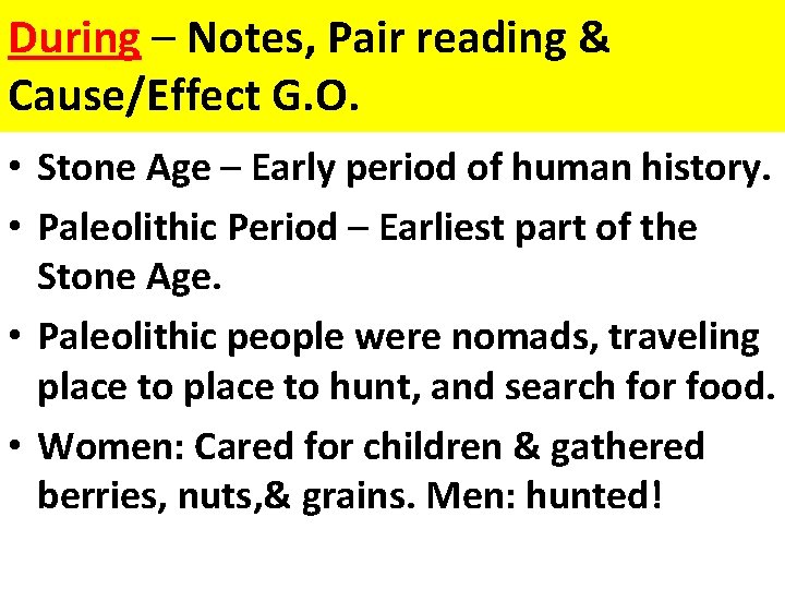 During – Notes, Pair reading & Cause/Effect G. O. • Stone Age – Early