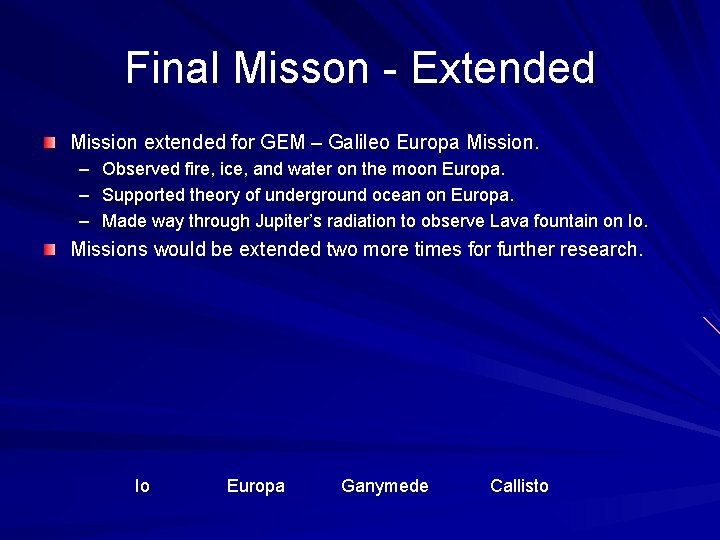 Final Misson - Extended Mission extended for GEM – Galileo Europa Mission. – –