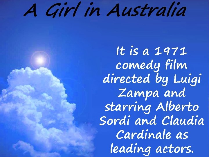 A Girl in Australia It is a 1971 comedy film directed by Luigi Zampa