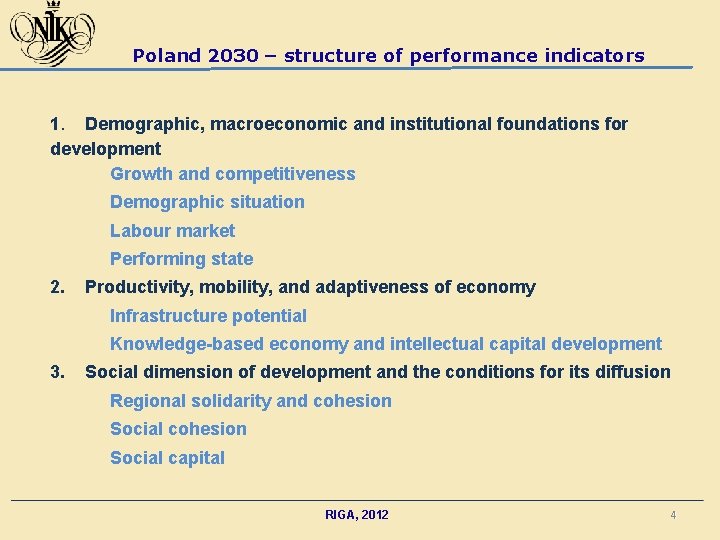 Poland 2030 – structure of performance indicators 1. Demographic, macroeconomic and institutional foundations for