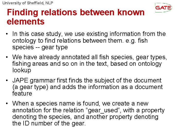 University of Sheffield, NLP Finding relations between known elements • In this case study,