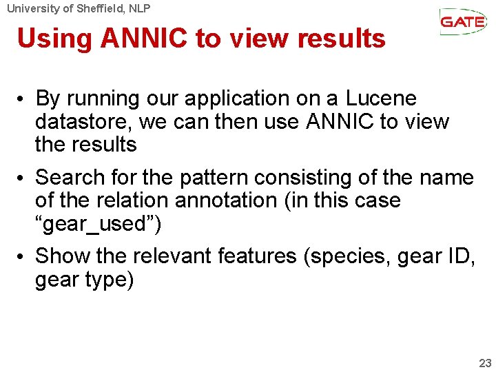 University of Sheffield, NLP Using ANNIC to view results • By running our application