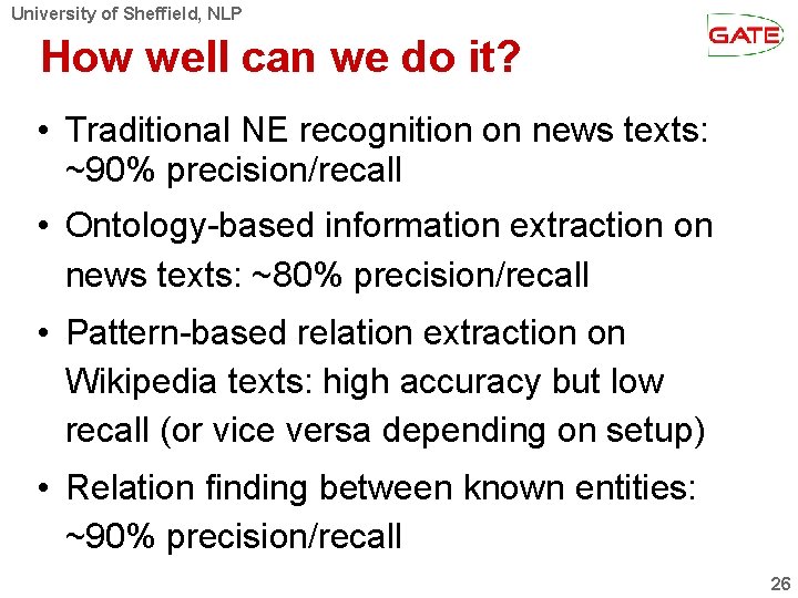 University of Sheffield, NLP How well can we do it? • Traditional NE recognition