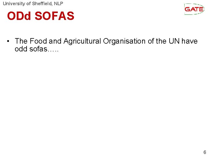 University of Sheffield, NLP ODd SOFAS • The Food and Agricultural Organisation of the