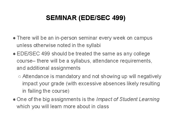 SEMINAR (EDE/SEC 499) ● There will be an in-person seminar every week on campus