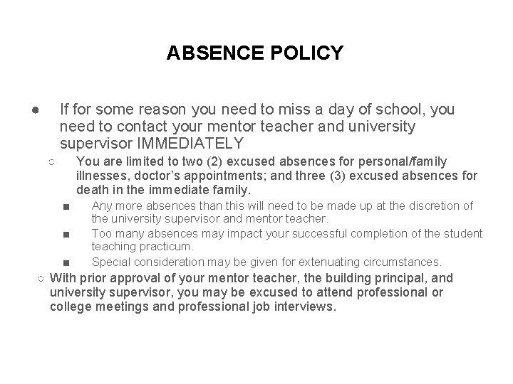 ABSENCE POLICY ● If for some reason you need to miss a day of