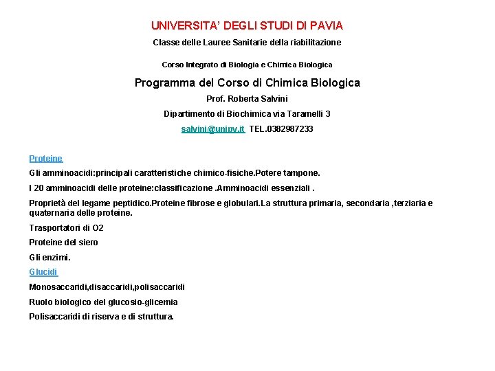 UNIVERSITA’ DEGLI STUDI DI PAVIA Classe delle Lauree Sanitarie della riabilitazione Corso Integrato di