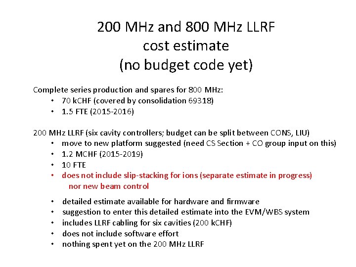 200 MHz and 800 MHz LLRF cost estimate (no budget code yet) Complete series