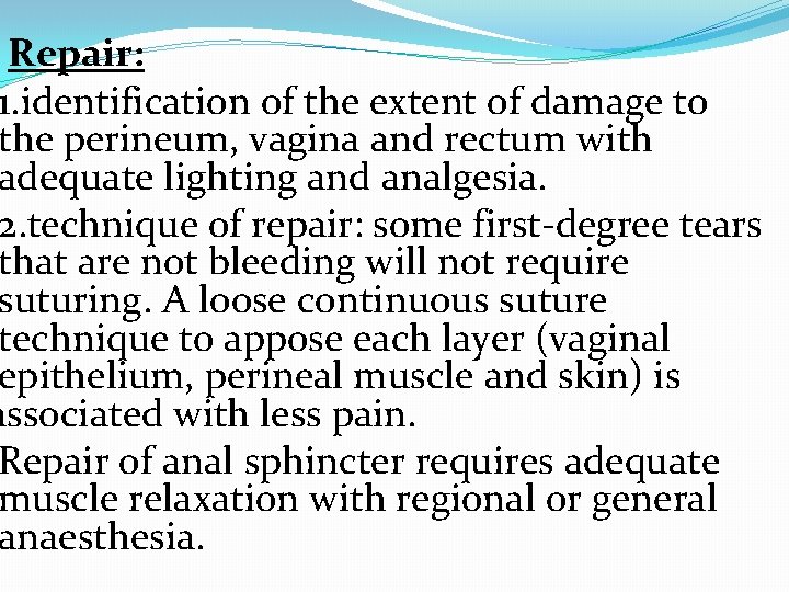  Repair: 1. identification of the extent of damage to the perineum, vagina and