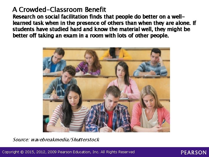A Crowded-Classroom Benefit Research on social facilitation finds that people do better on a