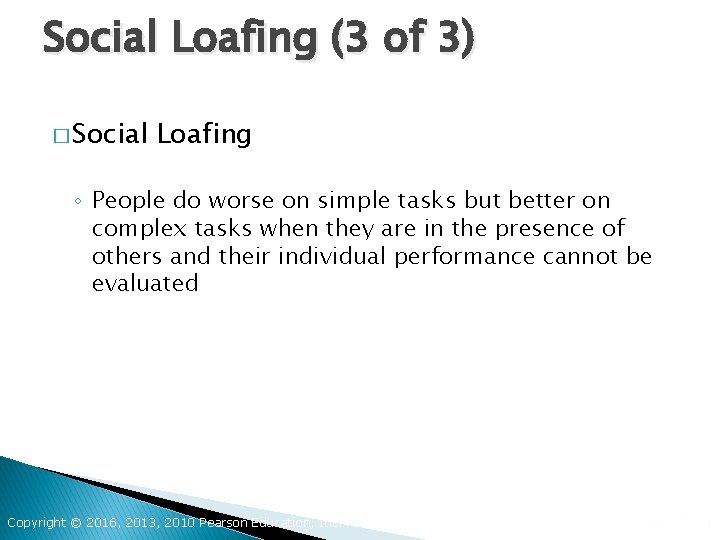 Social Loafing (3 of 3) � Social Loafing ◦ People do worse on simple