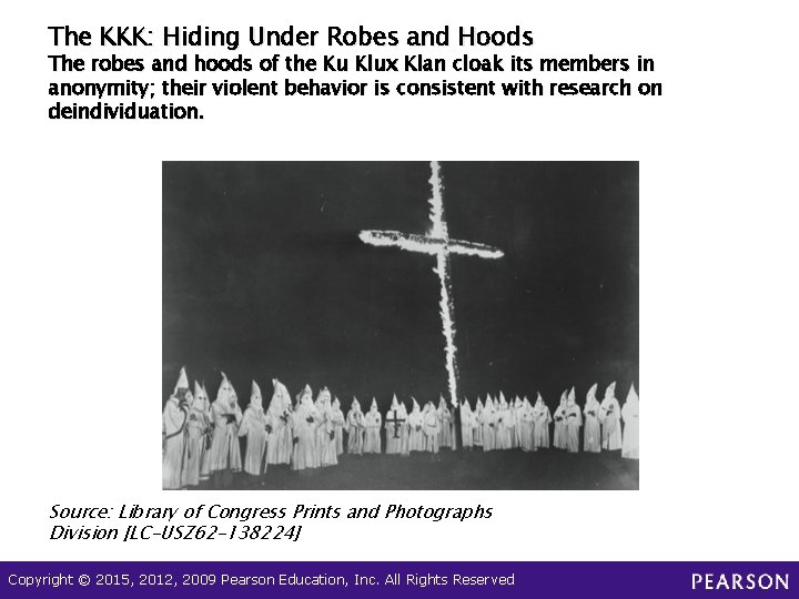 The KKK: Hiding Under Robes and Hoods The robes and hoods of the Ku
