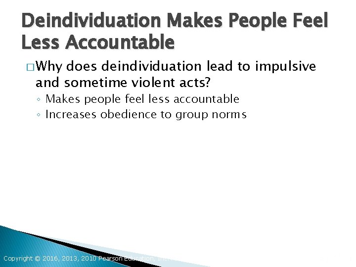 Deindividuation Makes People Feel Less Accountable � Why does deindividuation lead to impulsive and