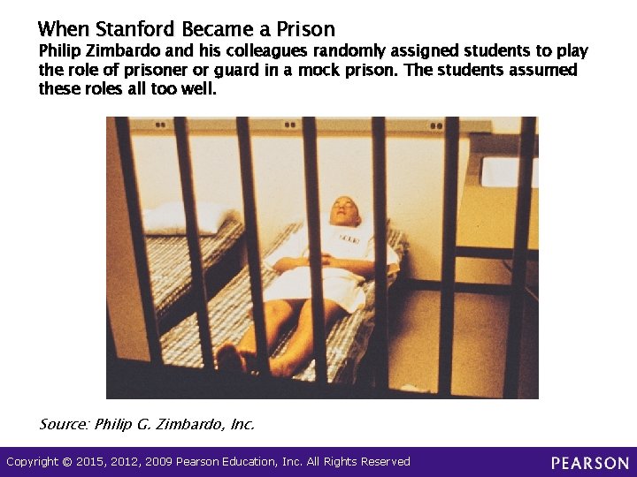 When Stanford Became a Prison Philip Zimbardo and his colleagues randomly assigned students to