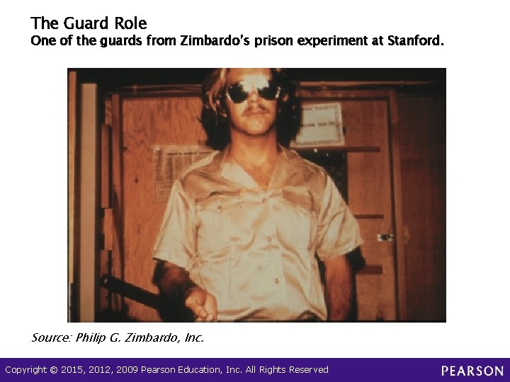 The Guard Role One of the guards from Zimbardo’s prison experiment at Stanford. Source: