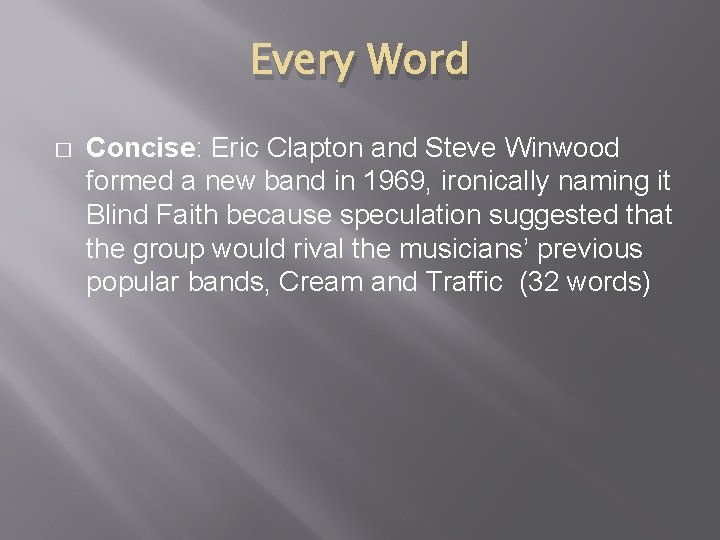 Every Word � Concise: Eric Clapton and Steve Winwood formed a new band in