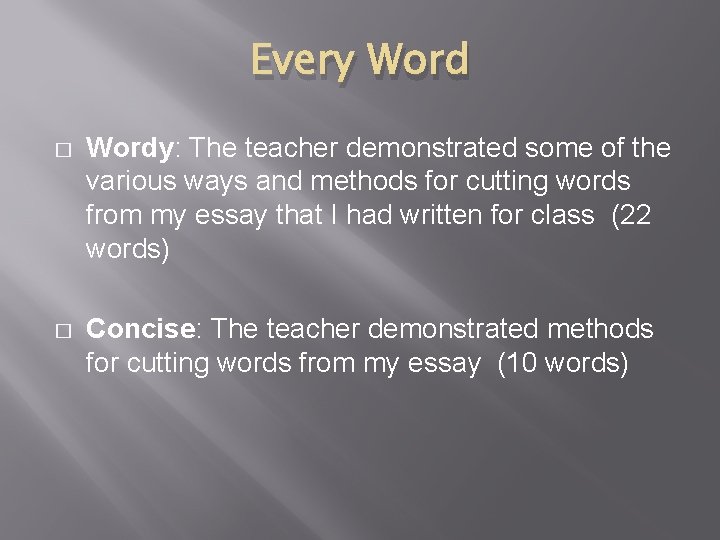 Every Word � Wordy: The teacher demonstrated some of the various ways and methods