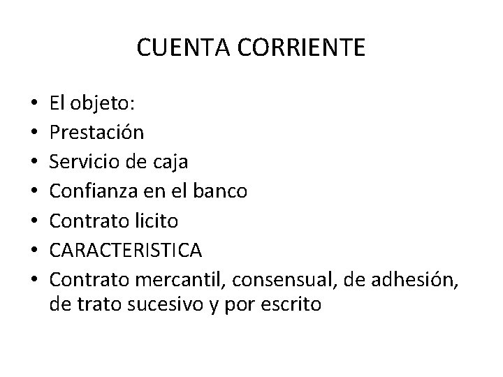 CUENTA CORRIENTE • • El objeto: Prestación Servicio de caja Confianza en el banco CUENTA CORRIENTE • • El objeto: Prestación Servicio de caja Confianza en el banco