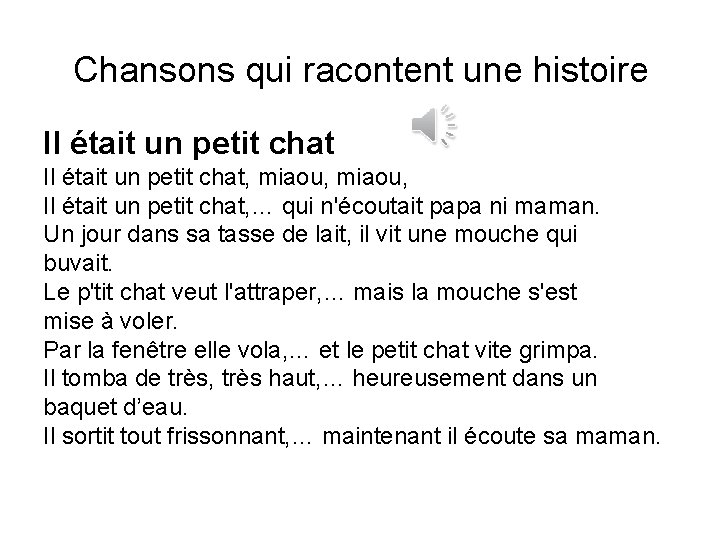 Chansons qui racontent une histoire Il était un petit chat, miaou, Il était un