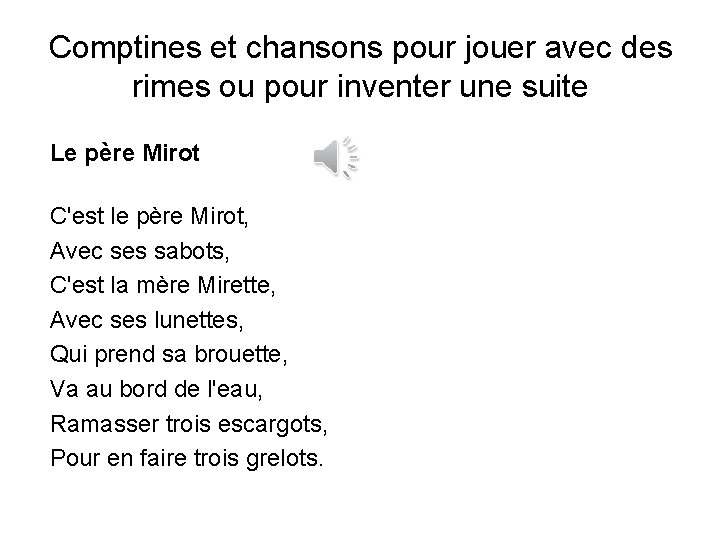 Comptines et chansons pour jouer avec des rimes ou pour inventer une suite Le