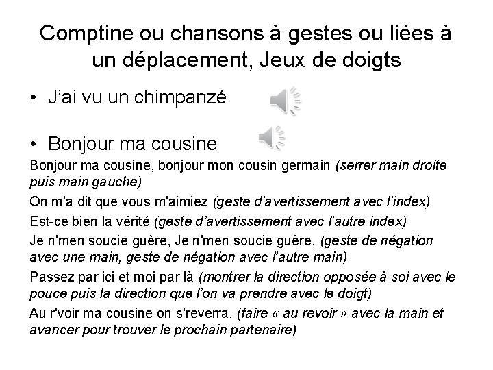 Comptine ou chansons à gestes ou liées à un déplacement, Jeux de doigts •