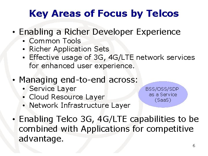 Key Areas of Focus by Telcos • Enabling a Richer Developer Experience • Common