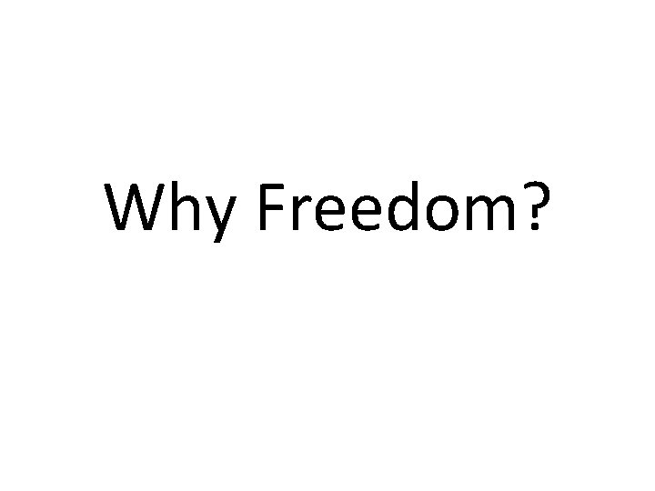 Why Freedom? 