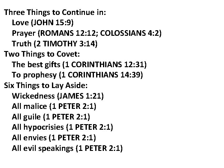 Three Things to Continue in: Love (JOHN 15: 9) Prayer (ROMANS 12: 12; COLOSSIANS