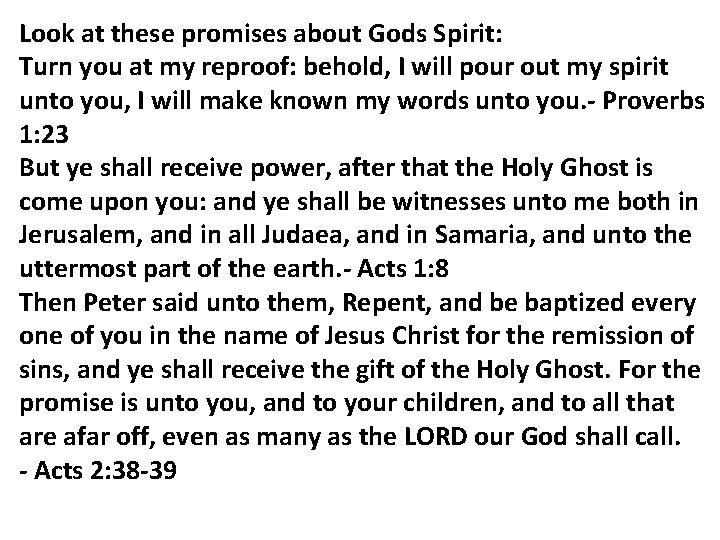 Look at these promises about Gods Spirit: Turn you at my reproof: behold, I