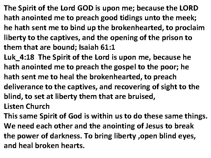 The Spirit of the Lord GOD is upon me; because the LORD hath anointed