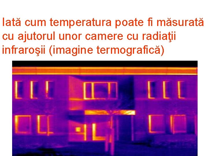 Iată cum temperatura poate fi măsurată cu ajutorul unor camere cu radiaţii infraroşii (imagine