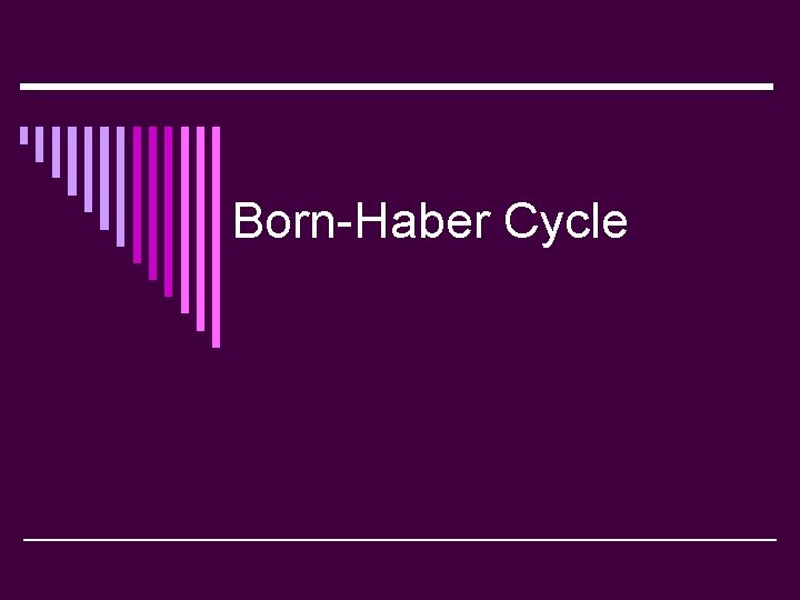 Born-Haber Cycle 