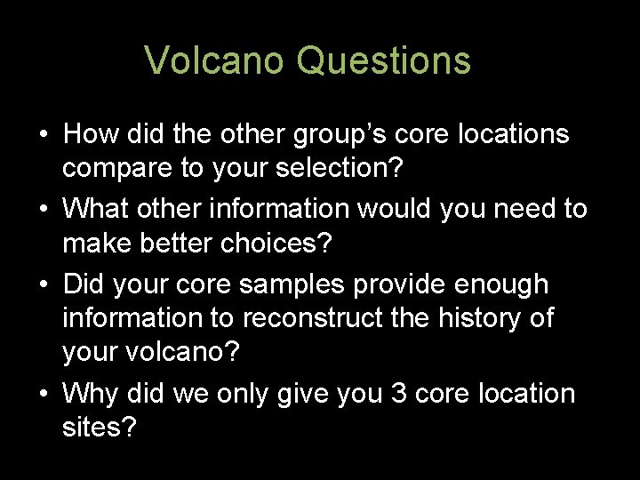 Volcano Questions • How did the other group’s core locations compare to your selection?