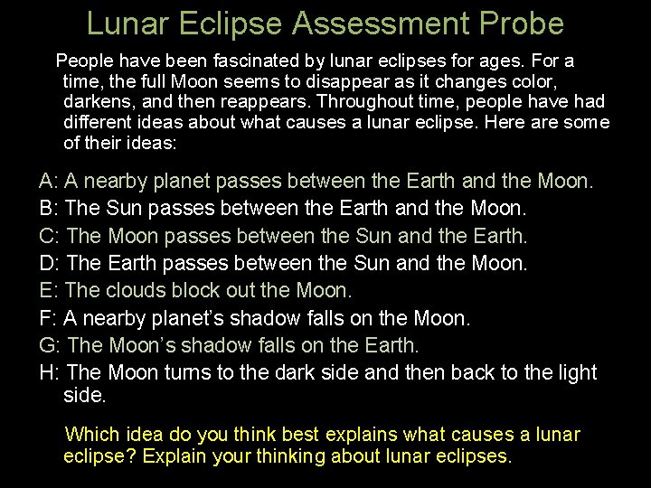 Lunar Eclipse Assessment Probe People have been fascinated by lunar eclipses for ages. For