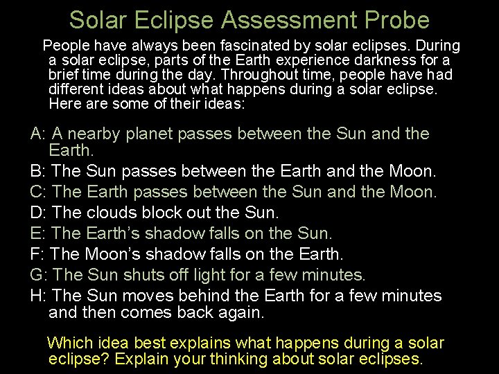 Solar Eclipse Assessment Probe People have always been fascinated by solar eclipses. During a