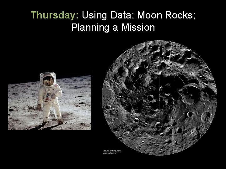 Thursday: Using Data; Moon Rocks; Planning a Mission 