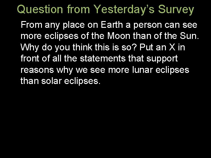 Question from Yesterday’s Survey From any place on Earth a person can see more