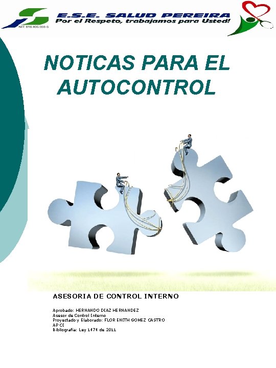 NOTICAS PARA EL AUTOCONTROL ASESORIA DE CONTROL INTERNO Aprobado: HERNANDO DIAZ HERNANDEZ Asesor de